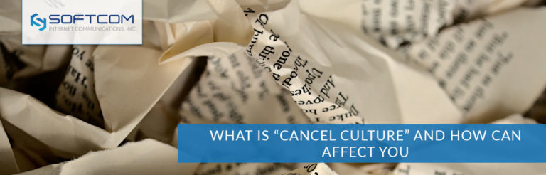 what-is-cancel-culture-and-how-can-affect-you-softcom-internet